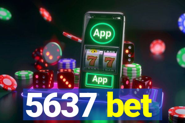 5637 bet